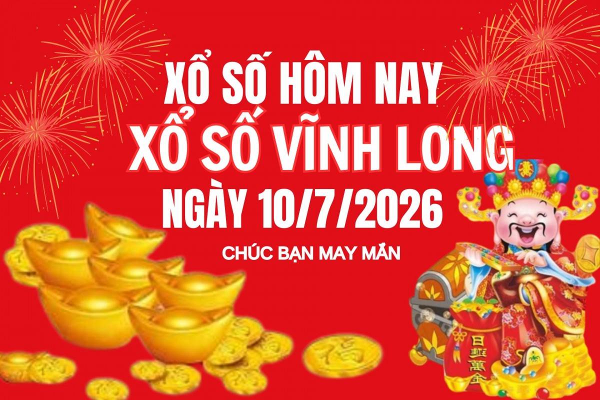 XSVL 3/7 Kết quả xổ số Vĩnh Long hôm nay 3/7/2026, Trực tiếp XSVL ngày 3 tháng 7