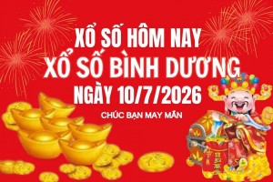 XSBD 10/7, Kết quả xổ số Bình Dương hôm nay 10/7/2026, Trực tiếp XSBD ngày 10 tháng 7