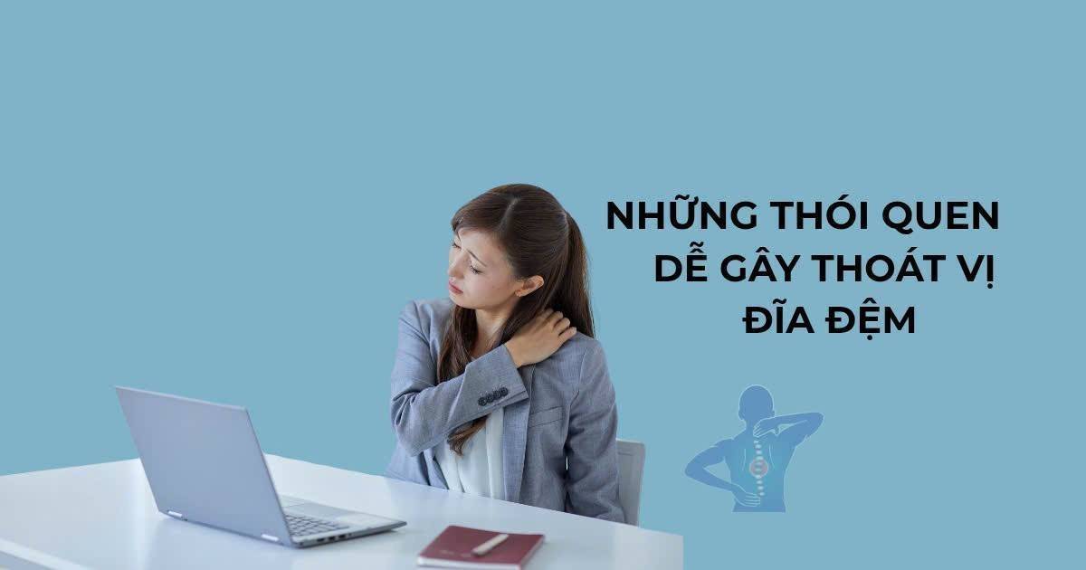 Những thói quen làm tăng nguy cơ thoát vị đĩa đệm L4 L5