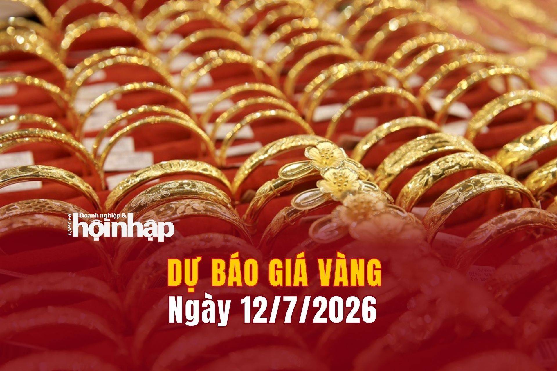 Dự báo giá vàng 12/7: Giá vàng nhẫn, vàng miếng có xu hướng giảm mạnh