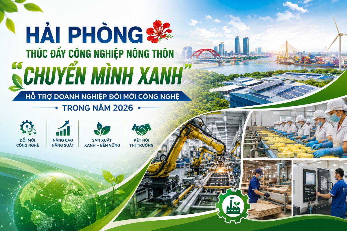 Hải Phòng thúc đẩy công nghiệp nông thôn “chuyển mình xanh”, hỗ trợ doanh nghiệp đổi mới công nghệ trong năm 2026
