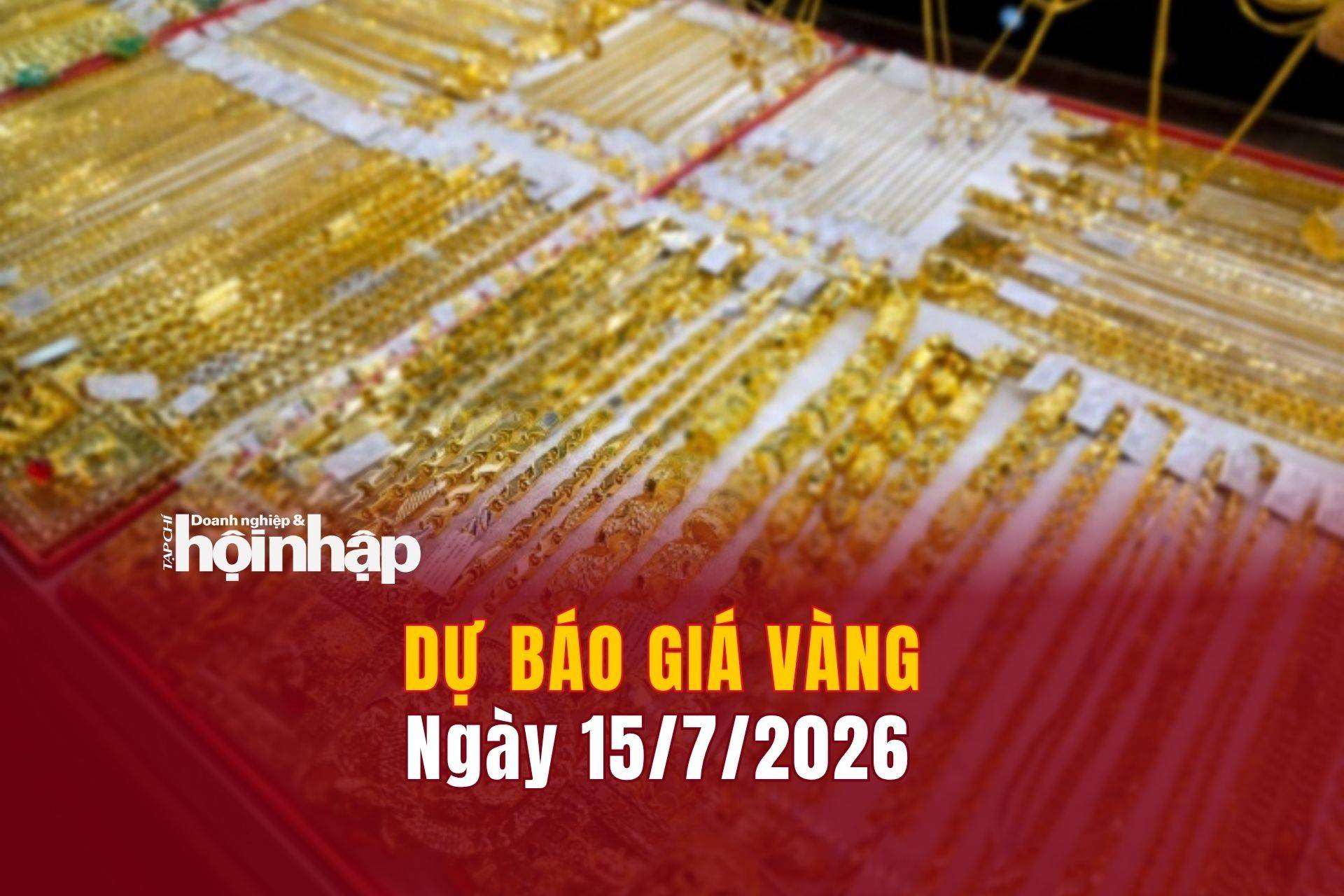 Dự báo giá vàng 14/7: Giá vàng nhẫn, vàng miếng đồng loạt lao dốc