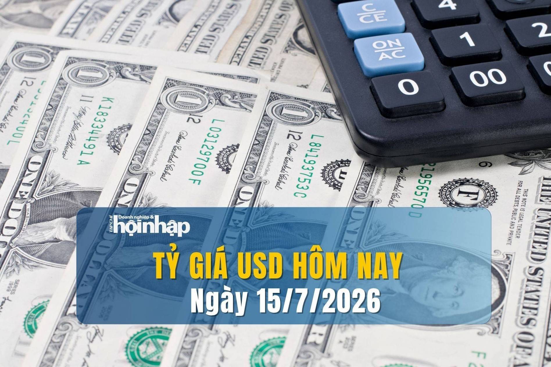 Tỷ giá USD hôm nay 15/7: USD suy yếu khi lạm phát Mỹ thấp hơn dự báo