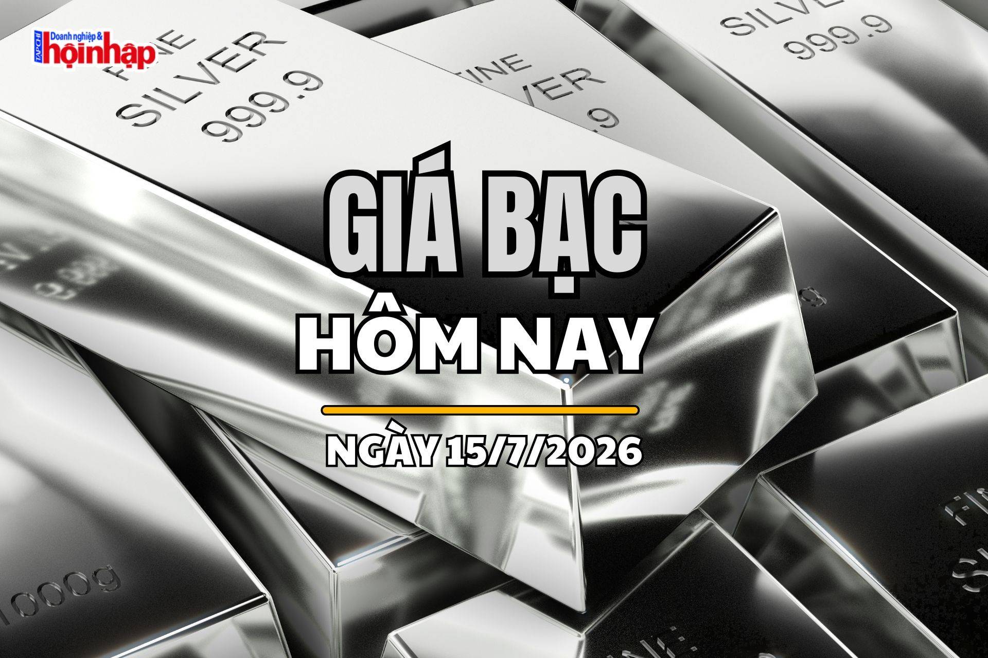 Giá bạc hôm nay 14/7/2026: Giá bạc thế giới giảm, trong nước hạ nhiệt