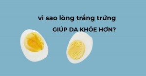 Lòng trắng trứng: Vì sao giúp cơ thể tổng hợp collagen tự nhiên?