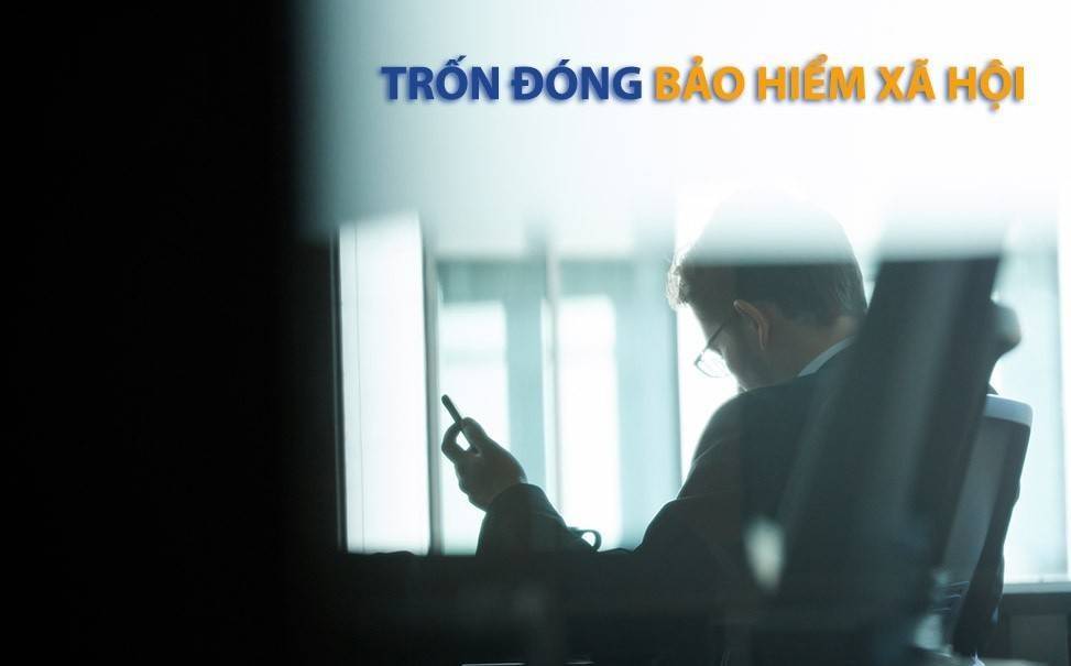 Trốn đóng bảo hiểm xã hội, doanh nghiệp đối diện khung phạt kịch trần 75 triệu