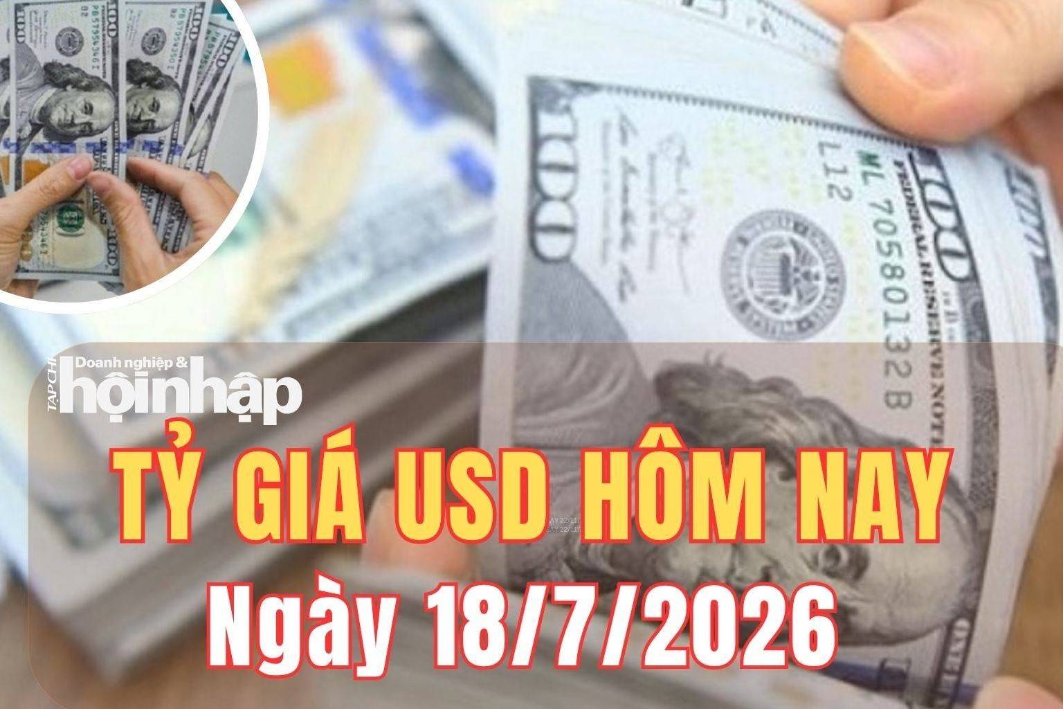 Tỷ giá USD hôm nay 18/7: Đồng USD giữ vững ngưỡng giá hiện tại
