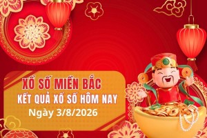 XSMB 3/8, Xổ số miền Bắc ngày 3 tháng 8, Trực tiếp Kết quả Xổ số miền Bắc hôm nay ngày 3/8/2026