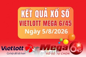 Vietlott  5/8, Kết quả xổ số Vietlott hôm nay  5/8, Xổ số Mega 6/45 ngày  5/8/2026