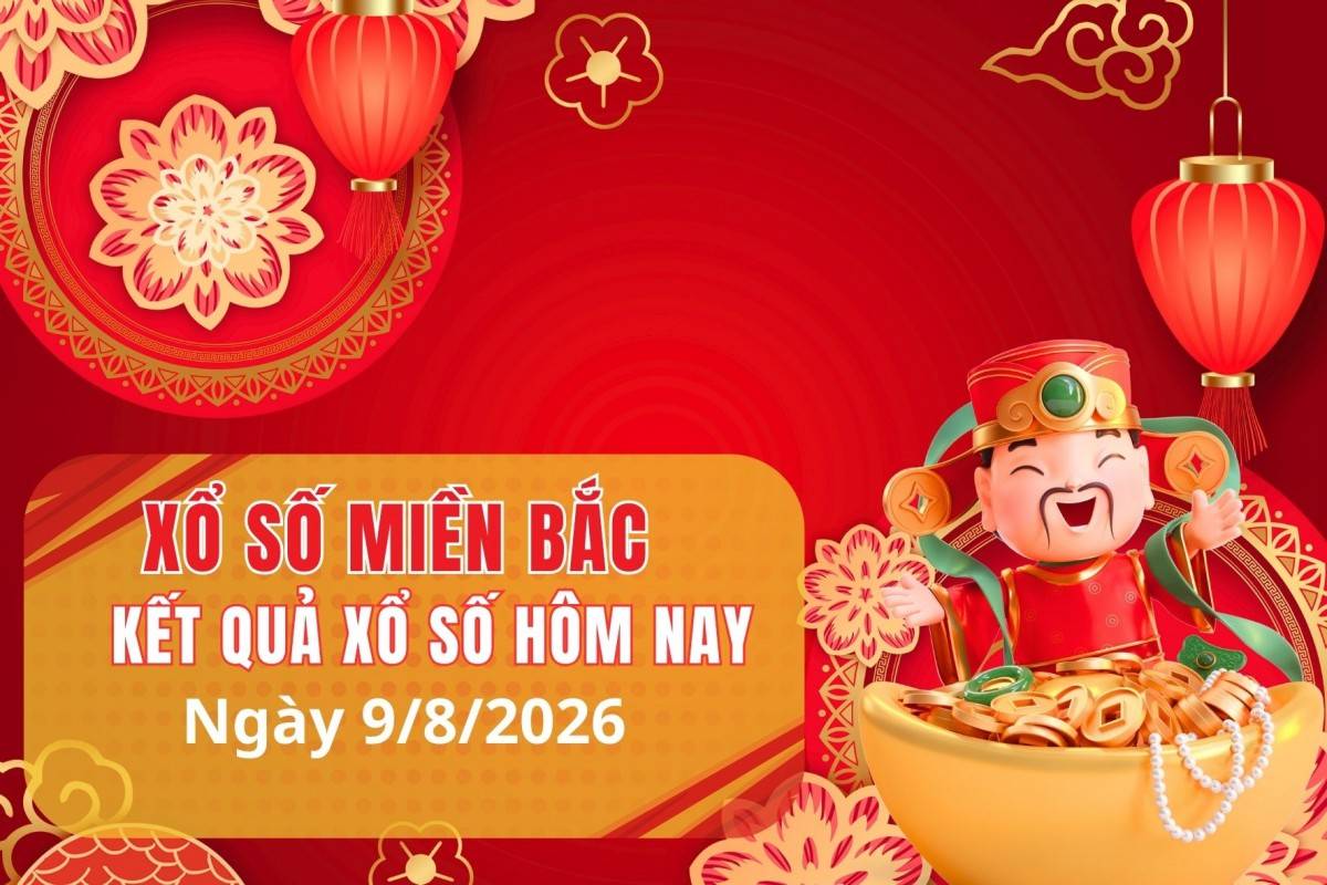 XSMB 8/8, Xổ số miền Bắc ngày 8 tháng 8, Trực tiếp Kết quả Xổ số miền Bắc hôm nay ngày 8/8/2026