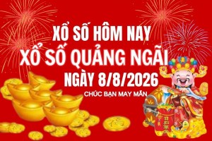 XSQNG 8/8, Kết quả xổ số Quảng Ngãi hôm nay 8/8/2026, Trực tiếp XSQNG ngày 8 tháng 8