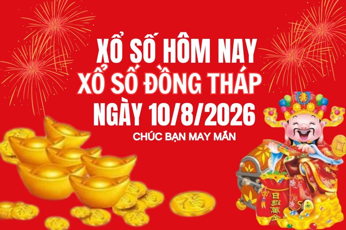 XSDT 3/8, Kết quả xổ số Đồng Tháp hôm nay 3/8/2026, Trực tiếp XSDT ngày 3 tháng 8