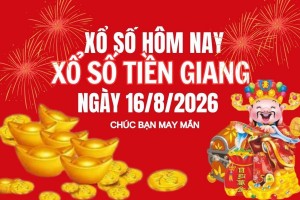 XSTG 16/8, Kết quả xổ số Tiền Giang hôm nay 16/8/2026, Trực tiếp XSTG ngày 16 tháng 8
