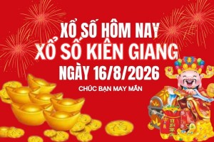 XSKG 16/8, Kết quả xổ số Kiên Giang hôm nay 16/8/2026, Trực tiếp XSKG ngày 16 tháng 8