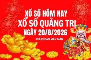 XSQT 20/8, Kết quả xổ số Quảng Trị hôm nay 20/8/2026, Trực tiếp XSQT ngày 20 tháng 8