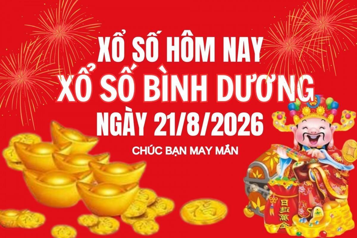 XSBD 21/8, Kết quả xổ số Bình Dương hôm nay 21/8/2026, Trực tiếp XSBD ngày 21 tháng 8