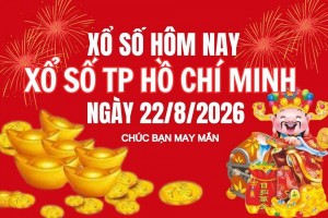 XSHCM 22/8, Kết quả xổ số Hồ Chí Minh hôm nay 22/8/2026, Trực tiếp XSHCM ngày 22 tháng 8