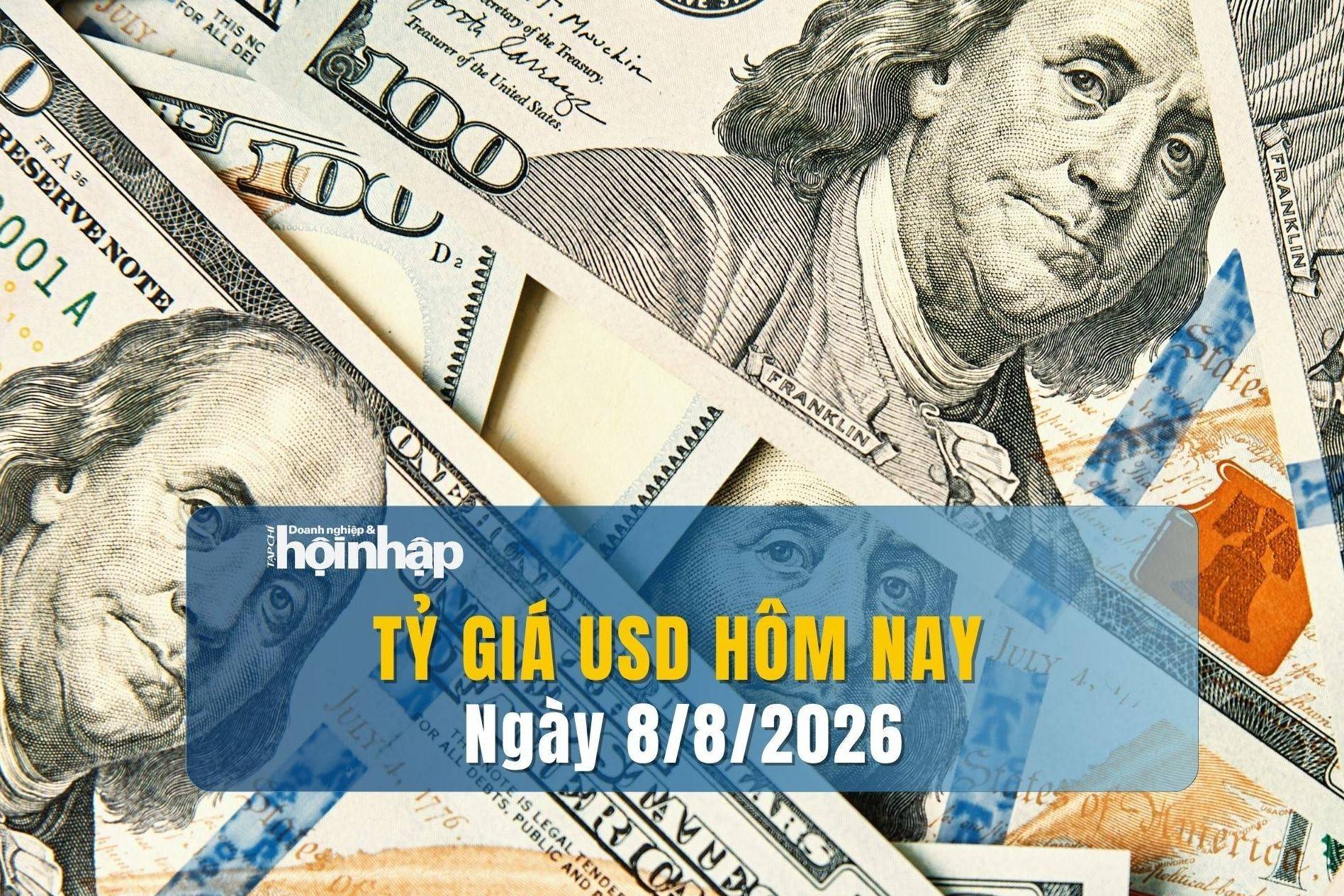 Tỷ giá USD hôm nay 8/8/2026: Đồng USD đảo chiều giảm