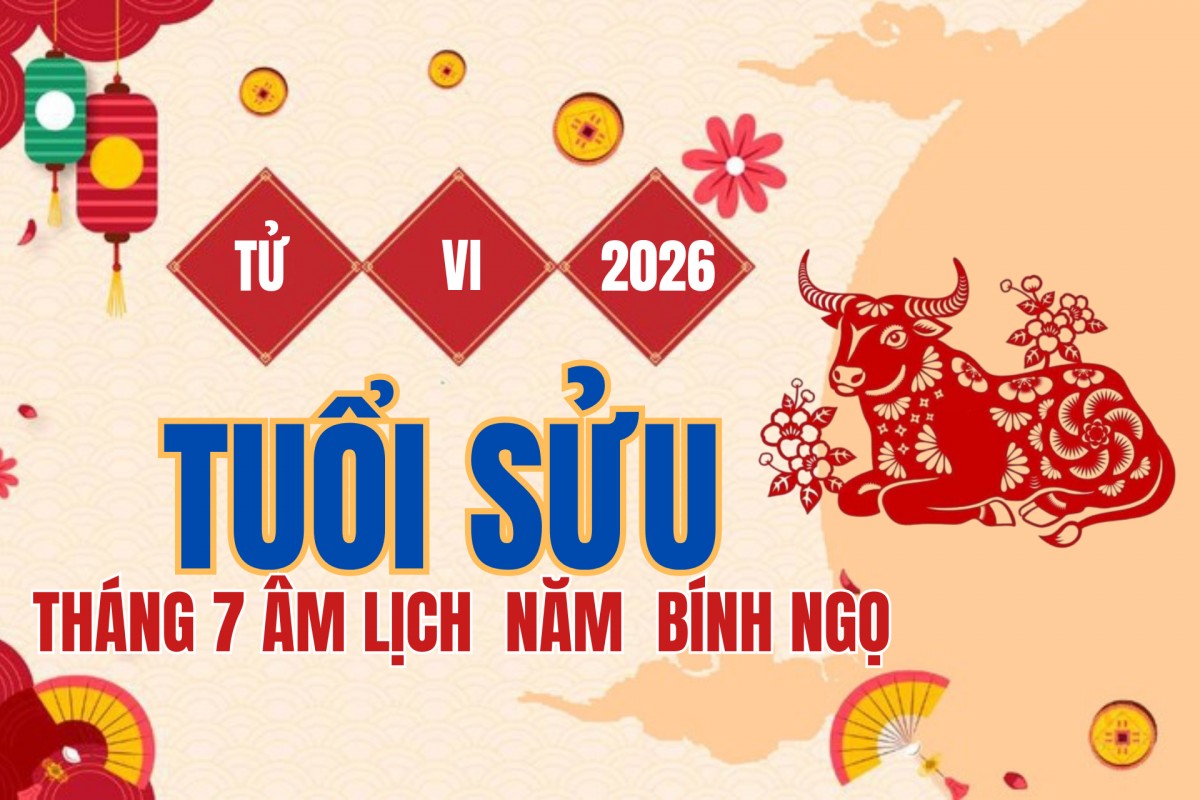 Tử vi tuổi Sửu tháng 7 âm lịch 2026: Sự nghiệp càng nỗ lực càng sáng, tài lộc có quý nhân nâng đỡ