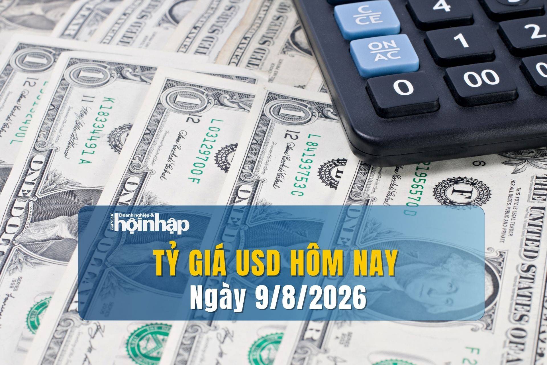 Tỷ giá USD hôm nay 8/8/2026: Đồng USD đảo chiều giảm