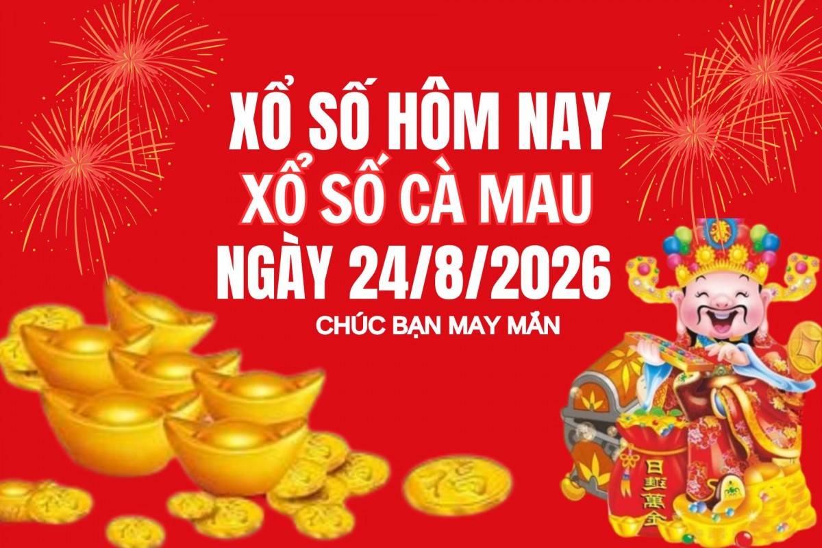 XSCM 17/8, Kết quả xổ số Cà Mau hôm nay 17/8/2026, Trực tiếp XSCM ngày 17 tháng 8