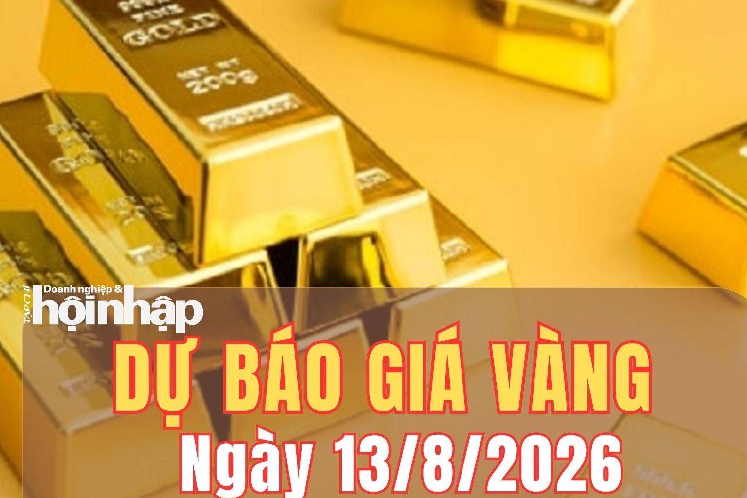 Dự báo giá vàng ngày mai 13/8: Giá vàng tiếp tục tăng