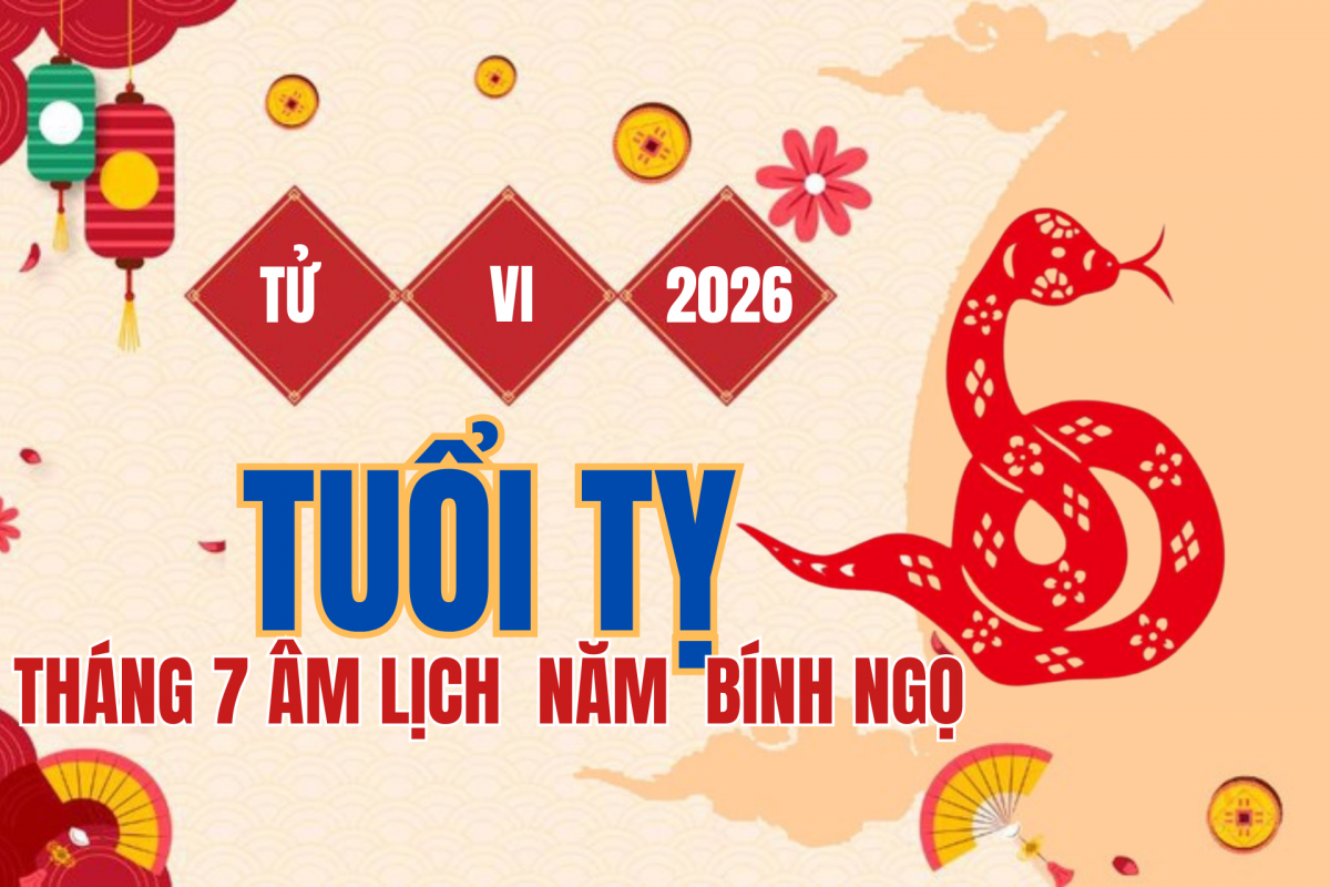 Tử vi tuổi Tỵ tháng 7 âm lịch 2026: Lục Hợp nâng vận, công danh rộng cửa nhưng đừng để cái tôi cản bước