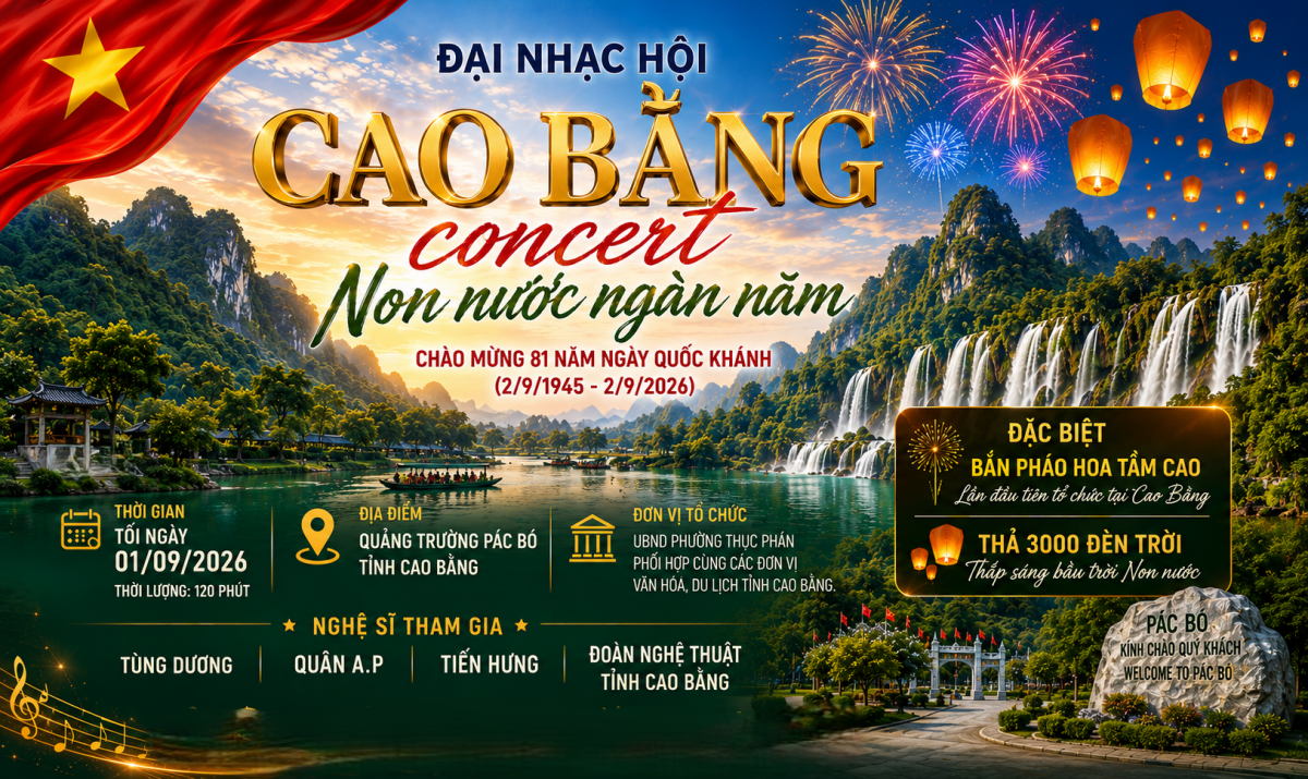 Cao Bằng concert - Non nước ngàn năm điểm hẹn đáng chờ đợi mùa độc lập 2/9