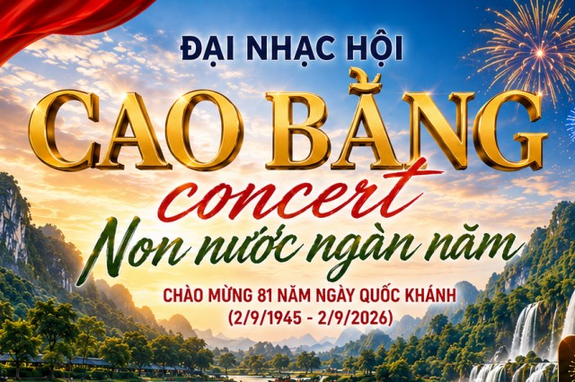 "Cao Bằng concert - Non nước ngàn năm" điểm hẹn đáng chờ đợi ngày 2/9