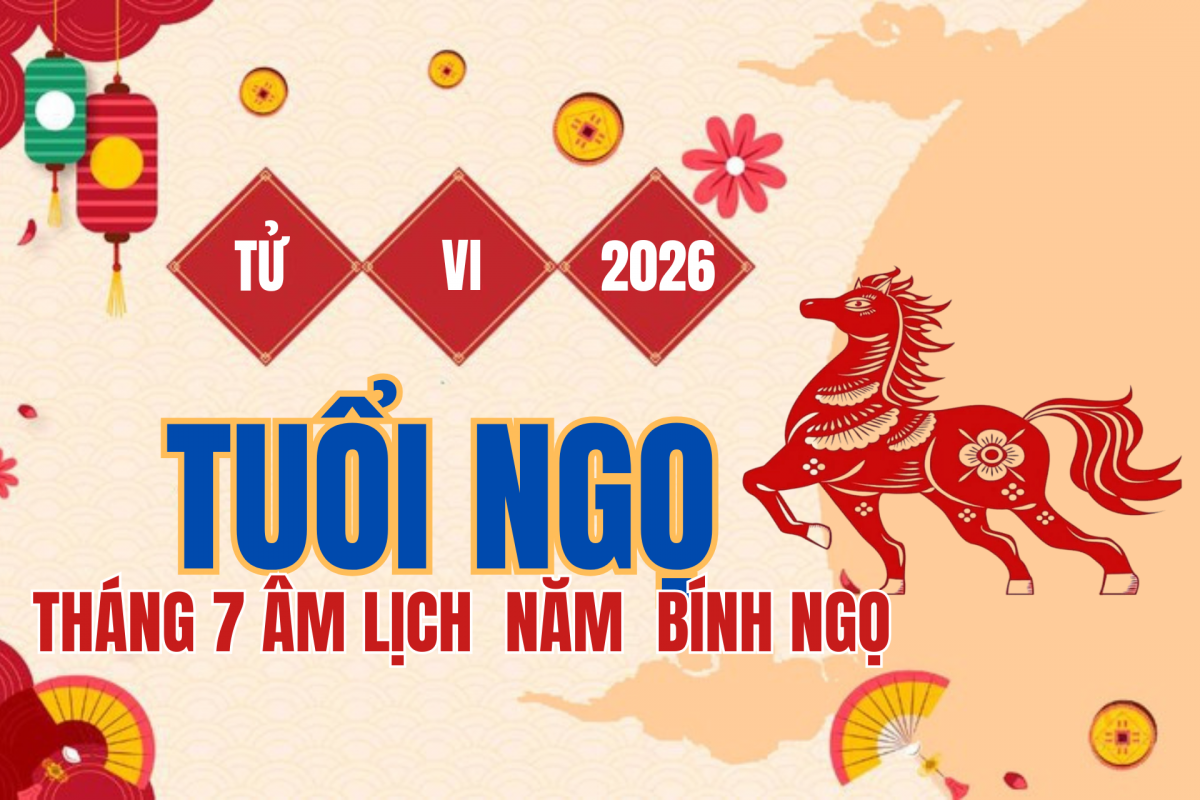 Tử vi tuổi Ngọ tháng 7 âm lịch 2026: Đế Vượng nâng vận, tài lộc sáng nhưng Kiếp Tài nhắc giữ tiền