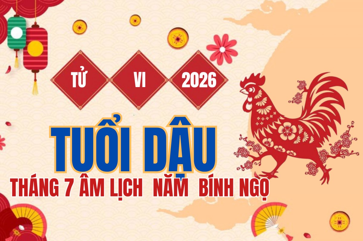 Tử vi tuổi Dậu tháng 7 âm lịch 2026: Đào hoa nở rộ, tài lộc khởi sắc nhưng cần đề phòng tiểu nhân