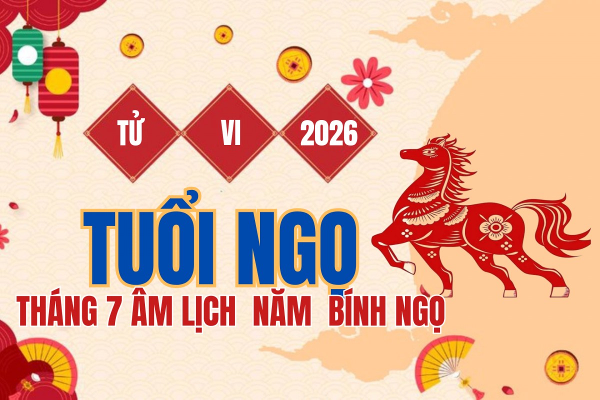 Tử vi tuổi Ngọ tháng 7 âm lịch 2026: Đế Vượng nâng vận, tài lộc sáng nhưng Kiếp Tài nhắc giữ tiền