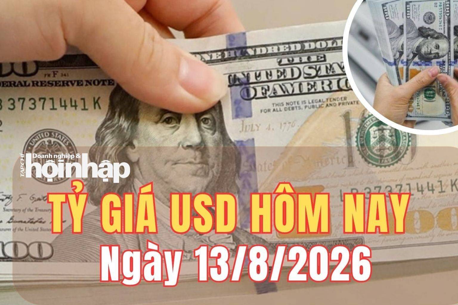 Tỷ giá USD hôm nay 13/8/2026: Đồng USD lấy lại đà tăng