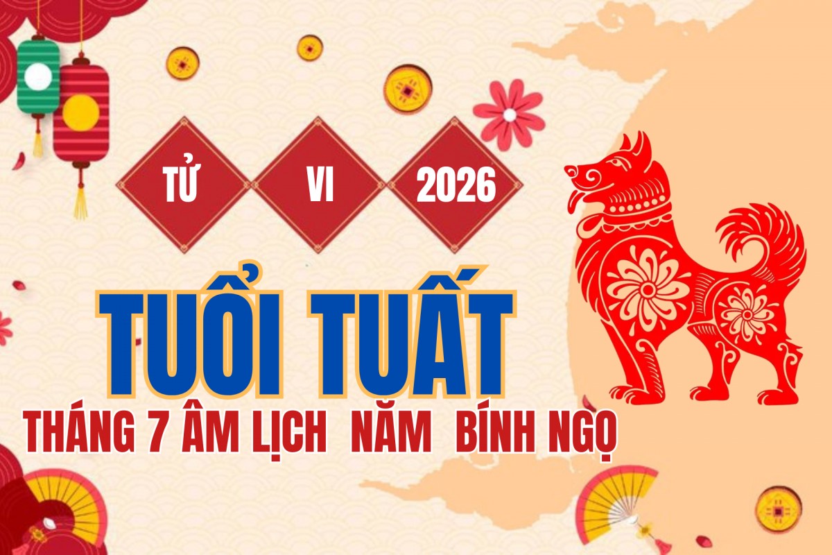 Tử vi tuổi Tuất tháng 7 âm lịch 2026: Có quý nhân nâng đỡ, tài lộc mở ra nhưng đừng chủ quan sức khỏe