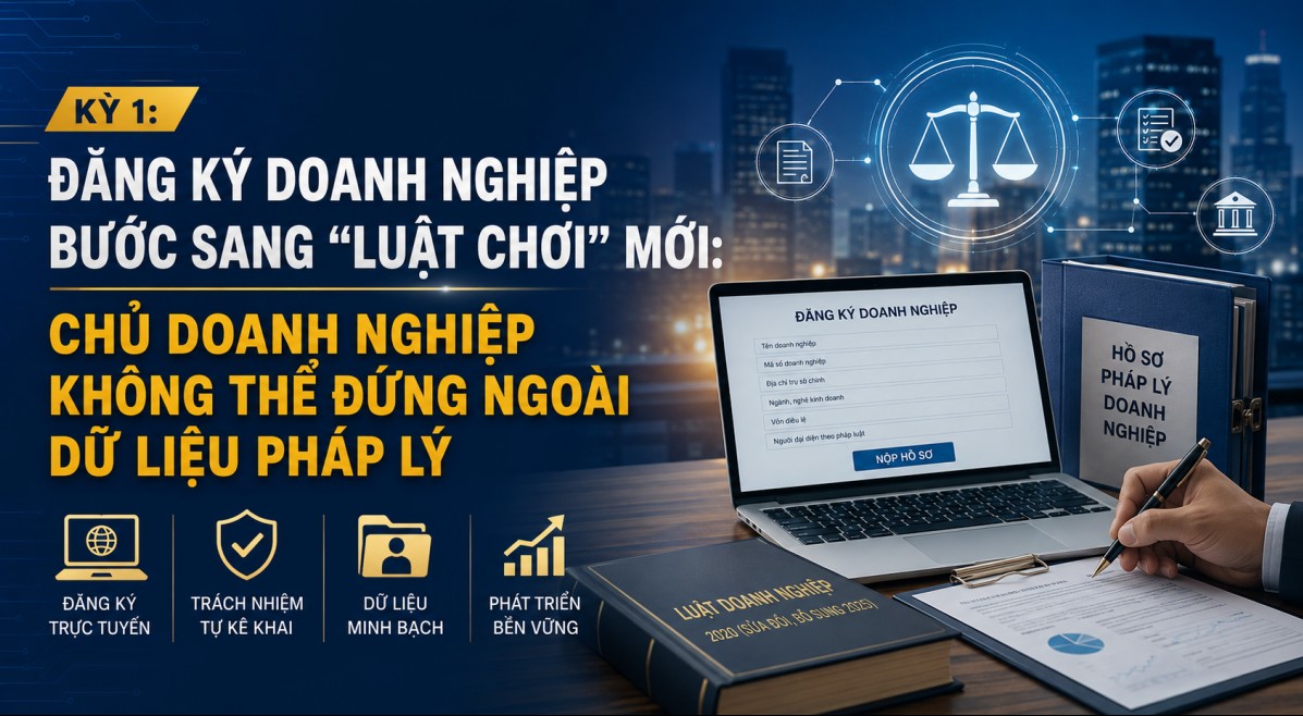 Đăng ký doanh nghiệp đổi “luật chơi”: Doanh nghiệp phải chủ động quản trị dữ liệu pháp lý
