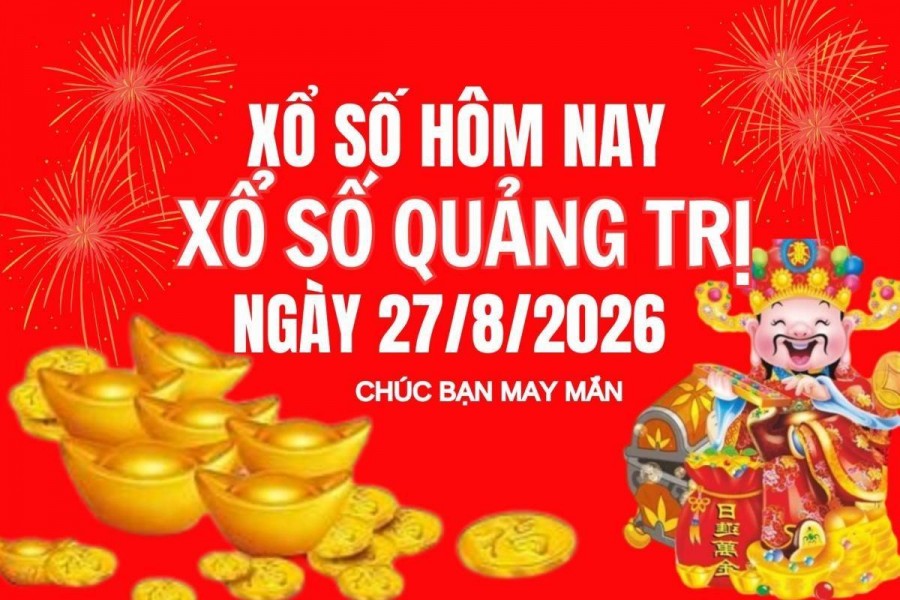 XSQT 27/8, Kết quả xổ số Quảng Trị hôm nay 27/8/2026, Trực tiếp XSQT ngày 27 tháng 8