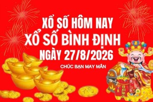 XSBDI 27/8, Kết quả xổ số Bình Định hôm nay 27/8/2026, Trực tiếp XSBDI ngày 27 tháng 8