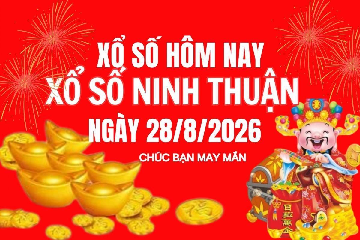 XSNT 28/8 Kết quả xổ số Ninh Thuận hôm nay 28/8/2026, Trực tiếp XSNT ngày 28 tháng 8