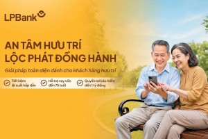 LPBank triển khai gói giải pháp tài chính toàn diện dành cho khách hàng hưu trí