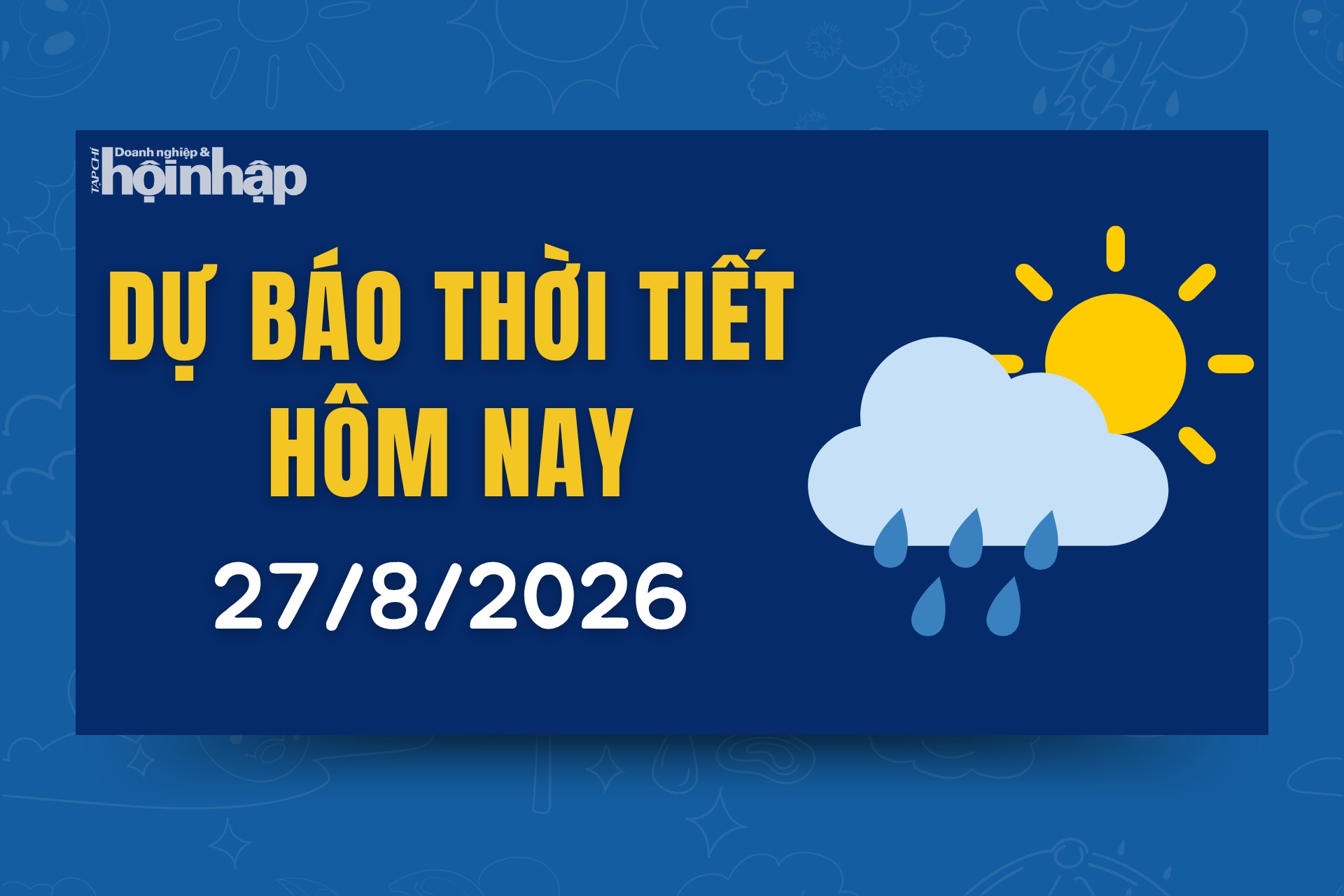 Thời tiết hôm nay 27/8: Nam Trung Bộ nắng nóng gay gắt