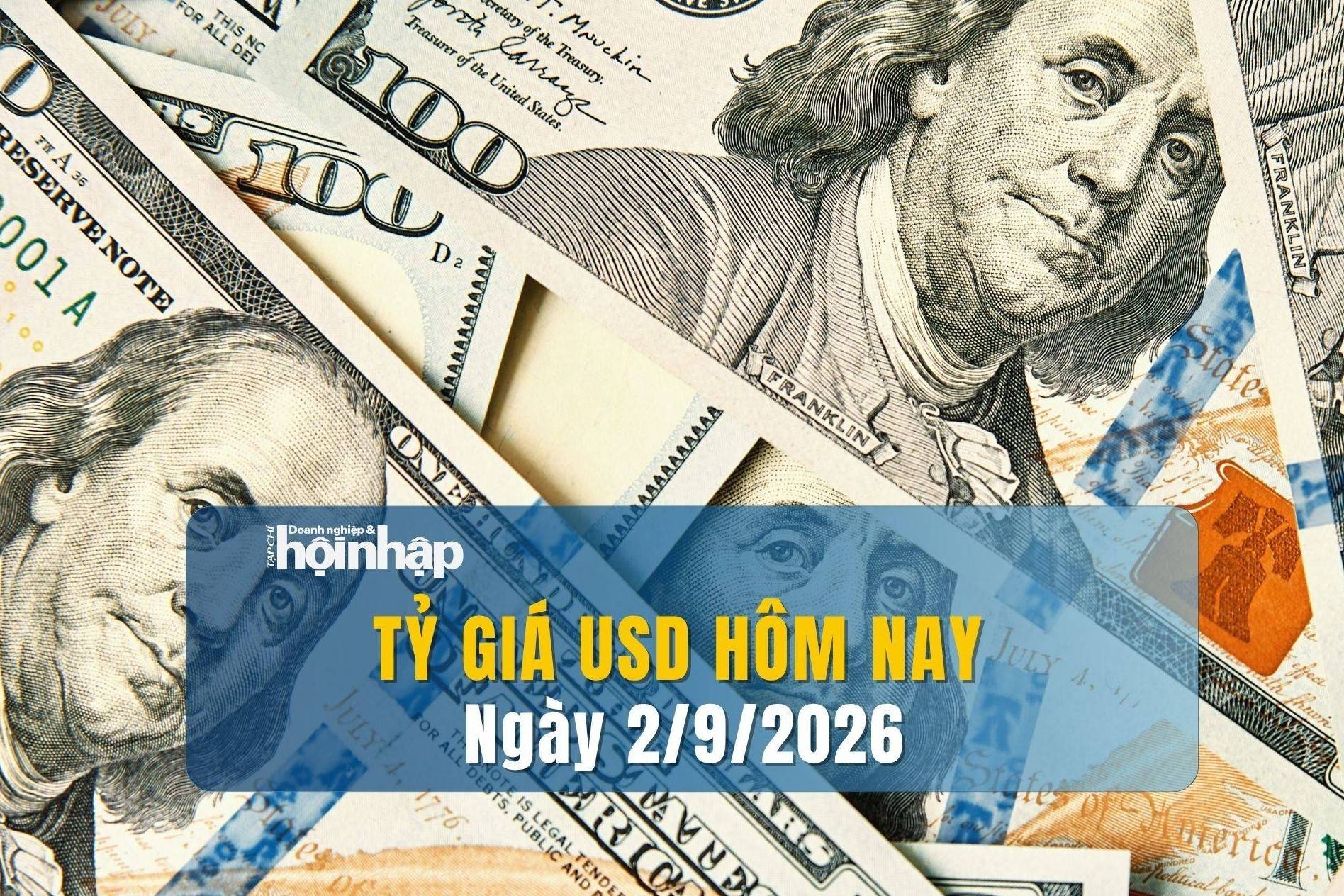 Tỷ giá USD hôm nay 2/9/2026: Đồng USD tăng giá, thị trường lo Fed nâng lãi suất
