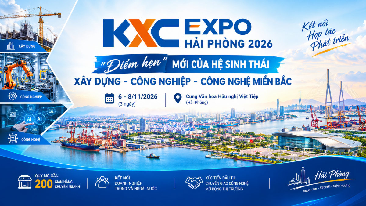 KXC Expo Hải Phòng 2026: “Điểm hẹn” mới của hệ sinh thái xây dựng - công nghiệp - công nghệ miền Bắc