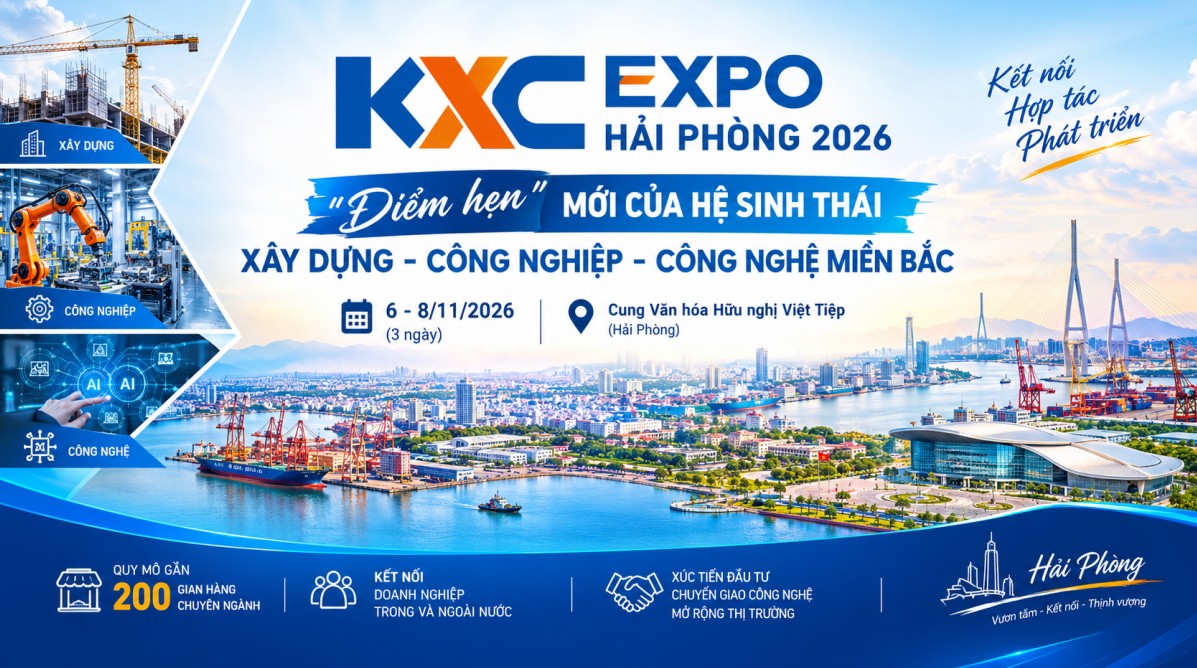 KXC Expo Hải Phòng 2026: “Điểm hẹn” mới của hệ sinh thái xây dựng - công nghiệp - công nghệ miền Bắc