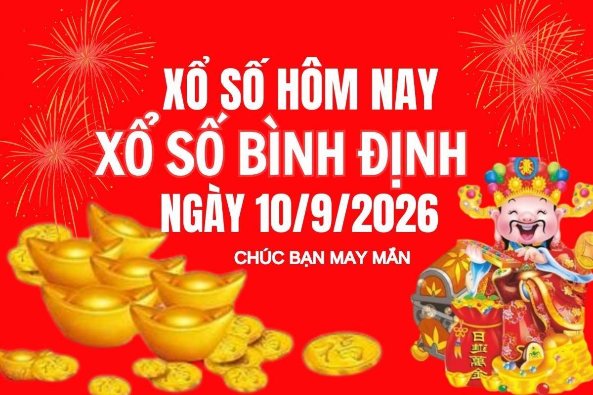 XSBDI 10/9, Kết quả xổ số Bình Định hôm nay 10/9/2026, Trực tiếp XSBDI ngày 10 tháng 9