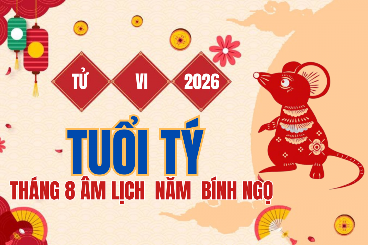 Tử vi tuổi Tý tháng 8 âm lịch 2026: Thiên Đức mở lộc, đầu tư sinh lời nhưng giấy tờ tài chính cần đọc kỹ