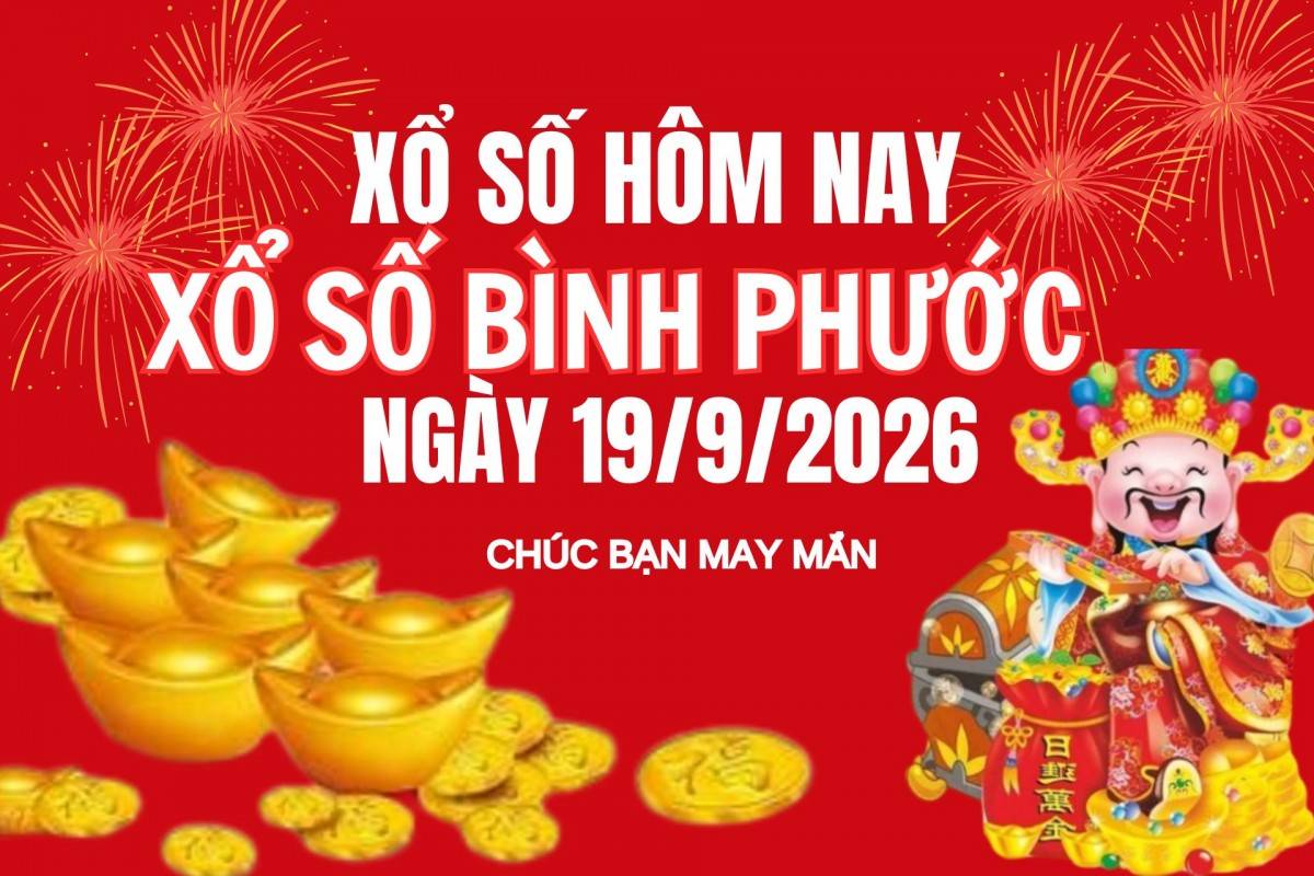 XSBP 12/9, Kết quả xổ số Bình Phước hôm nay 12/9/2026, trực tiếp XSBP ngày 12 tháng 9