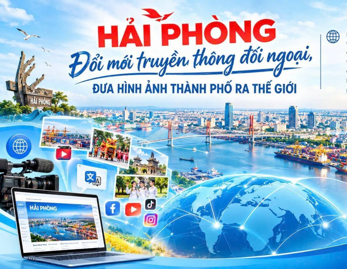 Hải Phòng đổi mới truyền thông đối ngoại, đưa hình ảnh thành phố ra thế giới