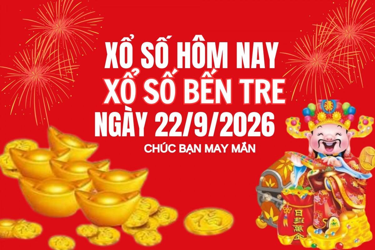 XSBT 15/9, Kết quả xổ số Bến Tre hôm nay 15/9/2026 , Trực tiếp XSBT ngày 15 tháng 9