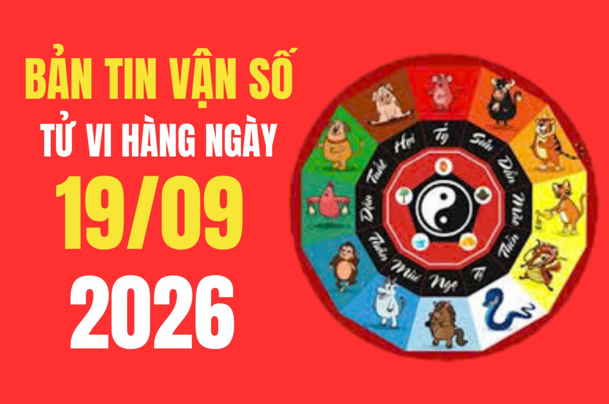 Tử vi - Vận số ngày 19/9/2026: 5 phương vị tốt, 4 phương vị cần lưu ý và hướng xuất hành cầu tài lộc