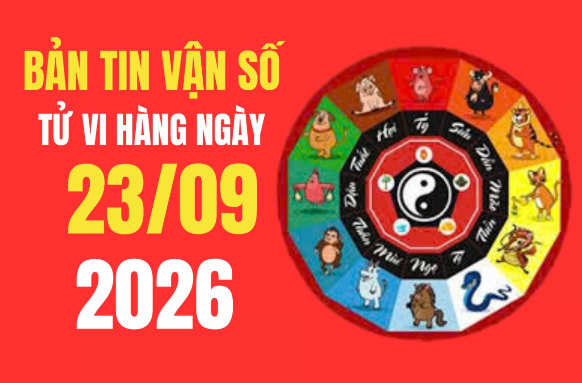 Tử vi - Vận số ngày 23/9/2026: Xuất hành giờ nào tốt? Ba khung Đại An, Tốc Hỷ, Tiểu Cát đáng chú ý